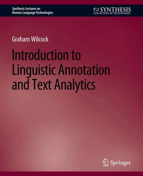 Book cover of Introduction to Linguistic Annotation and Text Analytics (Synthesis Lectures on Human Language Technologies)