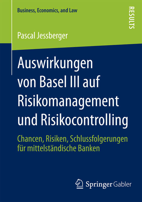 Book cover of Auswirkungen von Basel III auf Risikomanagement und Risikocontrolling: Chancen, Risiken, Schlussfolgerungen für mittelständische Banken (2013) (Business, Economics, and Law)