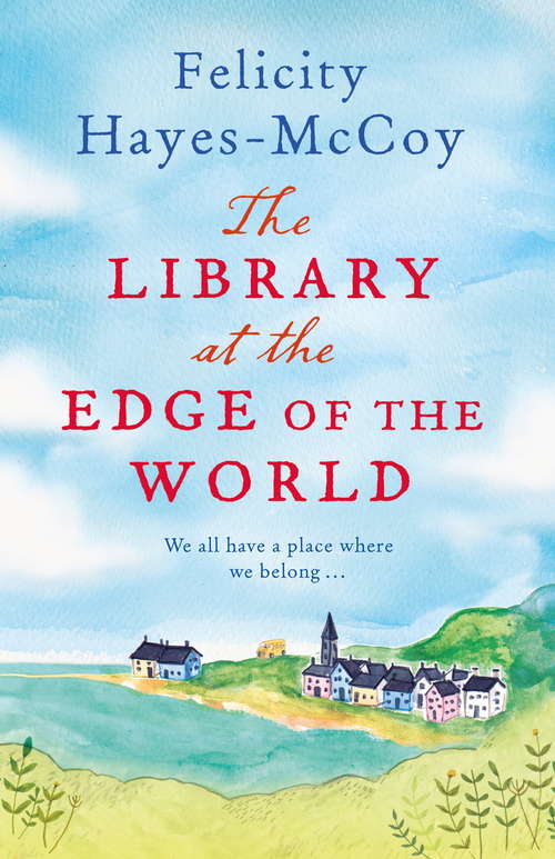 Book cover of The Library at the Edge of the World: A feel-good Finfarran novel (Finfarran Peninsula Ser. #1)