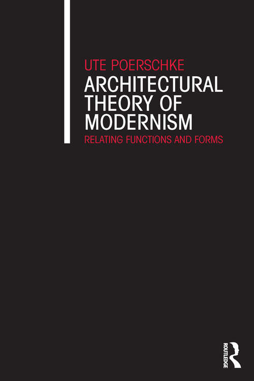 Book cover of Architectural Theory of Modernism: Relating Functions and Forms