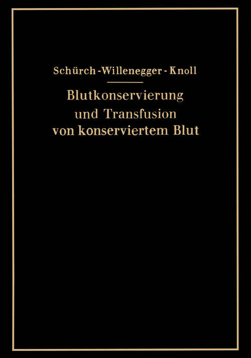 Book cover of Blutkonservierung und Transfusion von konserviertem Blut (1942)