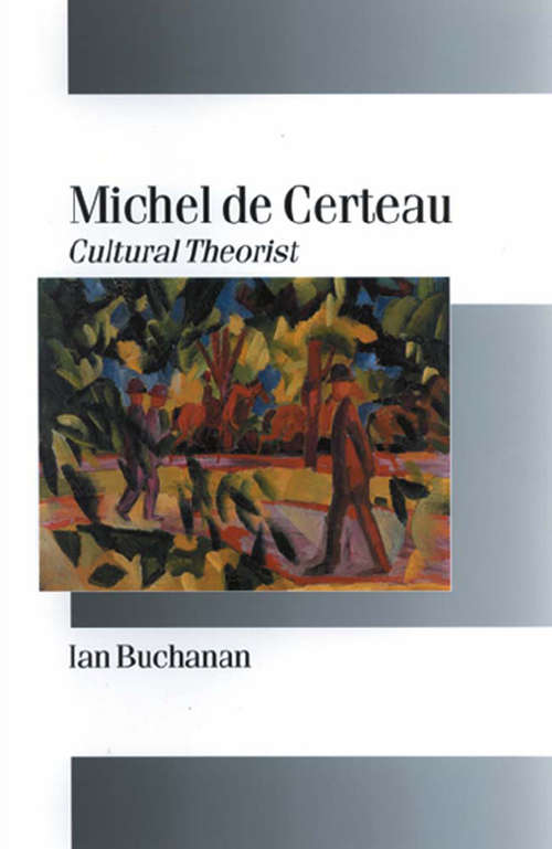 Book cover of Michel de Certeau: Cultural Theorist