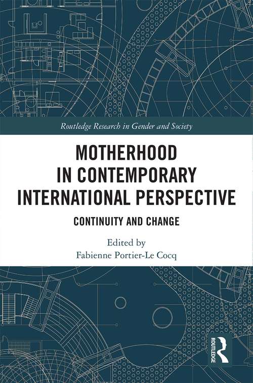 Book cover of Motherhood in Contemporary International Perspective: Continuity and Change (Routledge Research in Gender and Society)