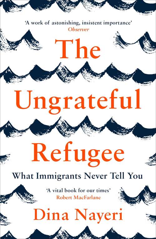Book cover of The Ungrateful Refugee: What Immigrants Never Tell You