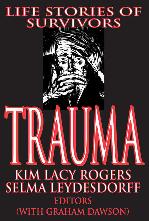 Book cover of Trauma: Life Stories of Survivors (Routledge Studies In Memory And Narrative Ser.: Vol. 2)