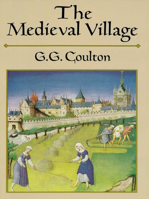 Book cover of The Medieval Village (Cambridge Library Collection - Medieval History Ser.)