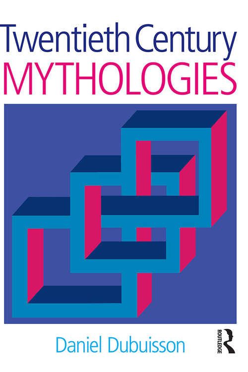 Book cover of Twentieth Century Mythologies: Dumaezil, Laevi-Strauss, Eliade