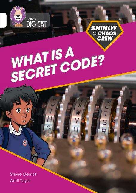 Book cover of Shinoy And The Chaos Crew: What Are Secret Codes?: Band 10/white (collins Big Cat) (PDF) (Collins Big Cat Ser.)