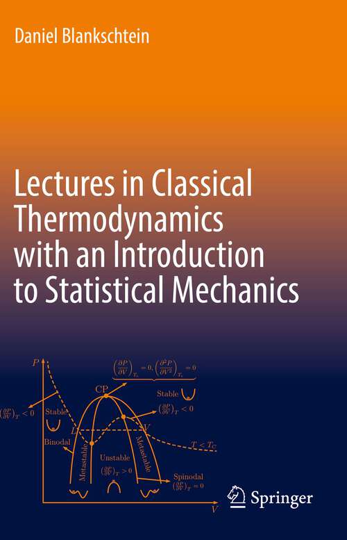 Book cover of Lectures in Classical Thermodynamics with an Introduction to Statistical Mechanics (1st ed. 2020)