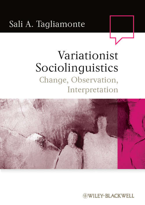 Book cover of Variationist Sociolinguistics: Change, Observation, Interpretation (Language in Society #38)