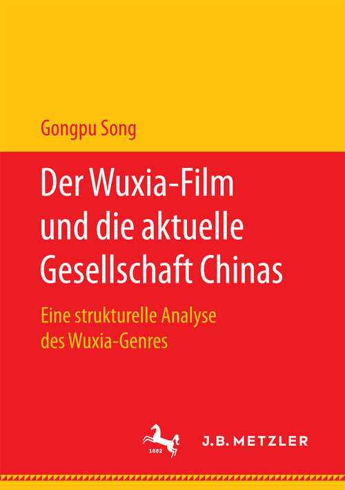Book cover of Der Wuxia-Film und die aktuelle Gesellschaft Chinas: Eine strukturelle Analyse des Wuxia-Genres