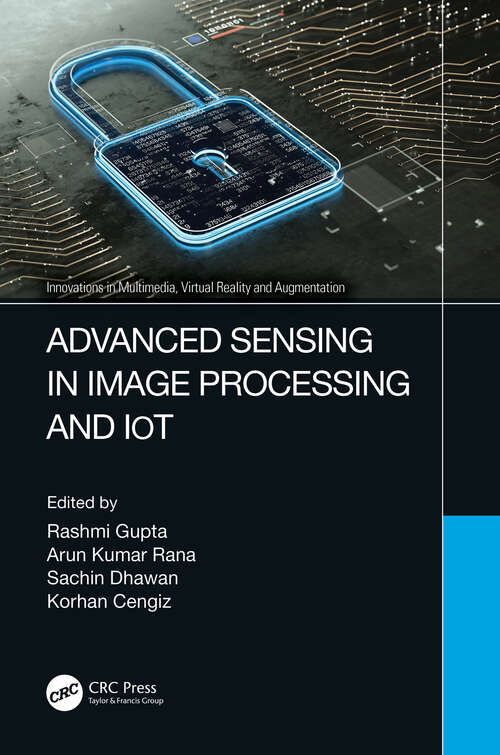 Book cover of Advanced Sensing in Image Processing and IoT (Innovations in Multimedia, Virtual Reality and Augmentation)
