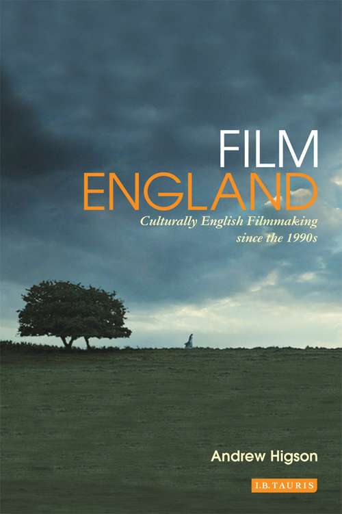 Book cover of Film England: Culturally English Filmmaking Since the 1990s