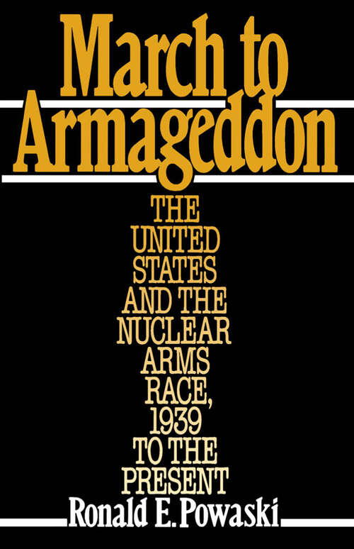 Book cover of March to Armageddon: The United States and the Nuclear Arms Race, 1939 to the Present