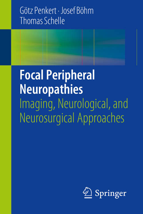 Book cover of Focal Peripheral Neuropathies: Imaging, Neurological, and Neurosurgical Approaches (2015)