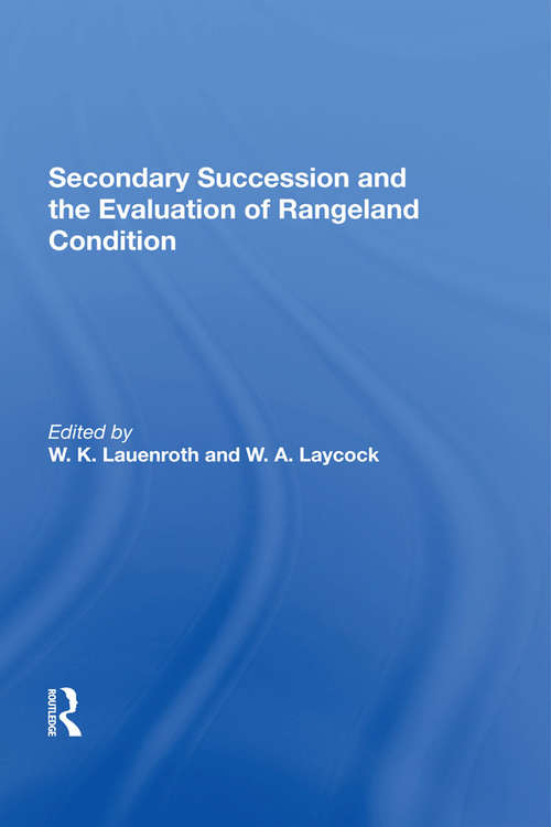Book cover of Secondary Succession And The Evaluation Of Rangeland Condition