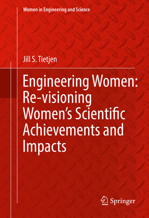 Book cover of Engineering Women: Re-visioning Women's Scientific Achievements And Impacts (Women in Engineering and Science)