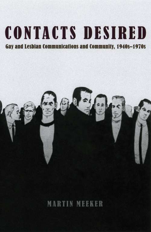 Book cover of Contacts Desired: Gay and Lesbian Communications and Community, 1940s-1970s