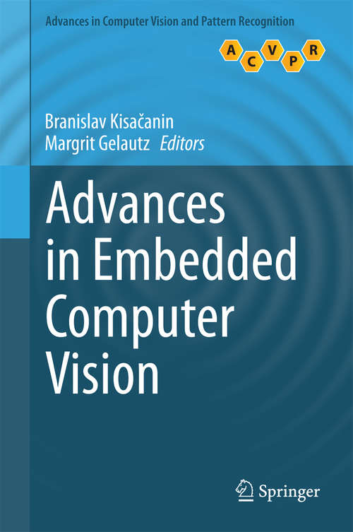 Book cover of Advances in Embedded Computer Vision (2014) (Advances in Computer Vision and Pattern Recognition)