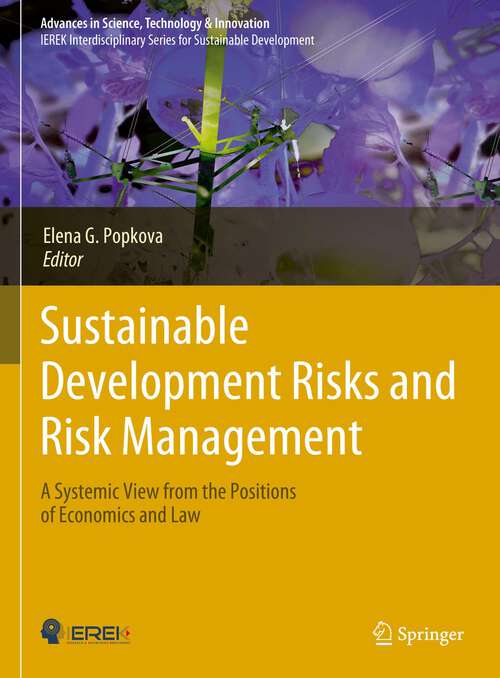 Book cover of Sustainable Development Risks and Risk Management: A Systemic View from the Positions of Economics and Law (1st ed. 2023) (Advances in Science, Technology & Innovation)