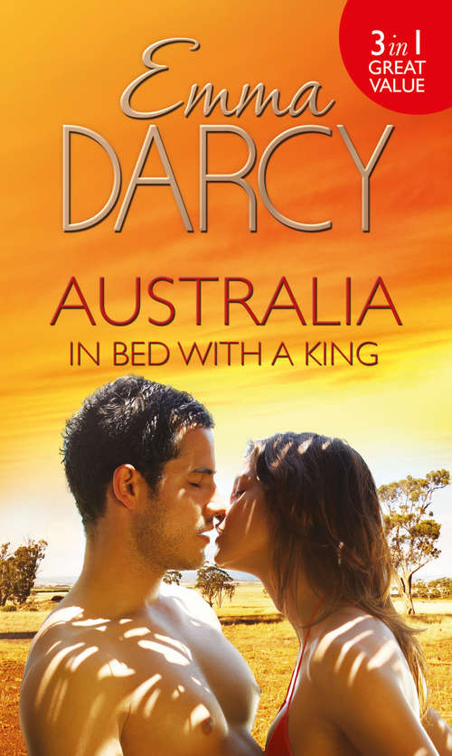 Book cover of Australia: The Cattle King's Mistress / The Playboy King's Wife / The Pleasure King's Bride (ePub First edition) (Mills And Boon M&b Ser. #1)