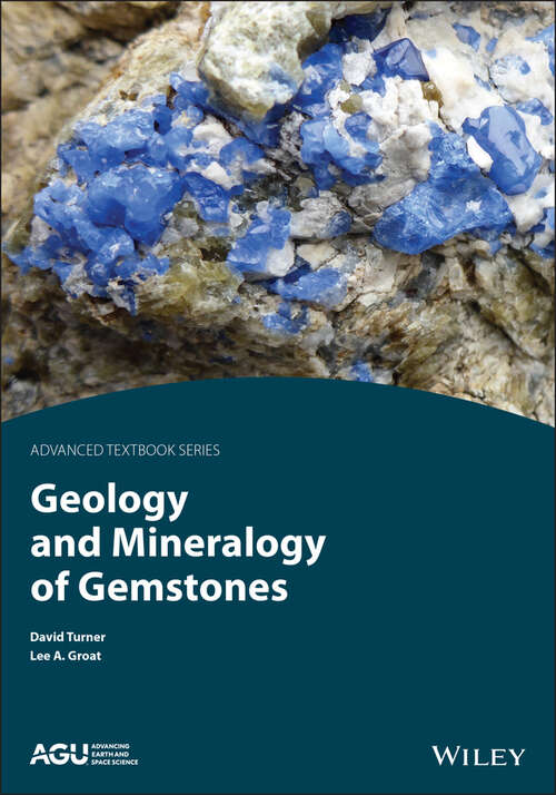 Book cover of Geology and Mineralogy of Gemstones (AGU Advanced Textbooks)