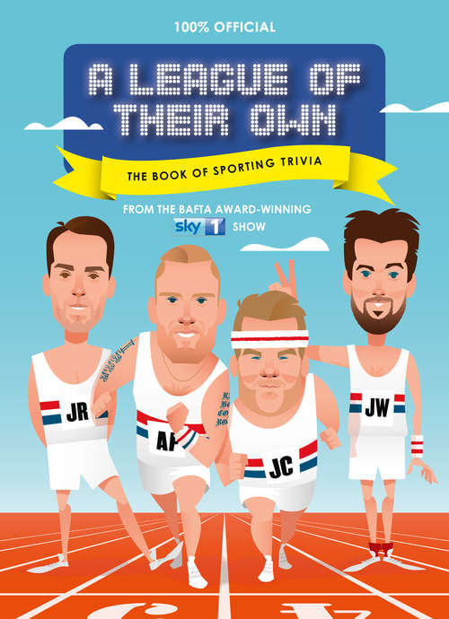 Book cover of A League of Their Own - The Book of Sporting Trivia: The Book Of Sporting Trivia (ePub edition)