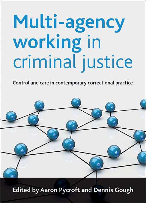 Book cover of Multi-agency Working In Criminal Justice: Control And Care In Contemporary Correctional Practice (PDF)