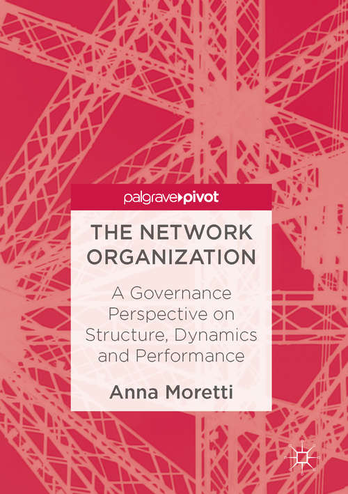 Book cover of The Network Organization: A Governance Perspective on Structure, Dynamics and Performance