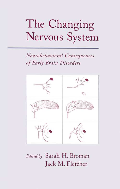 Book cover of The Changing Nervous System: Neurobehavioral Consequences Of Early Brain Disorders