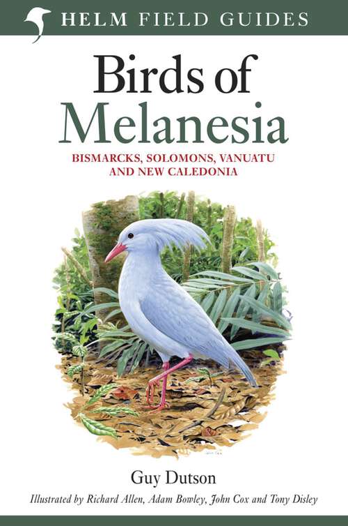 Book cover of Birds of Melanesia: Bismarcks, Solomons, Vanuatu and New Caledonia (Helm Field Guides #82)