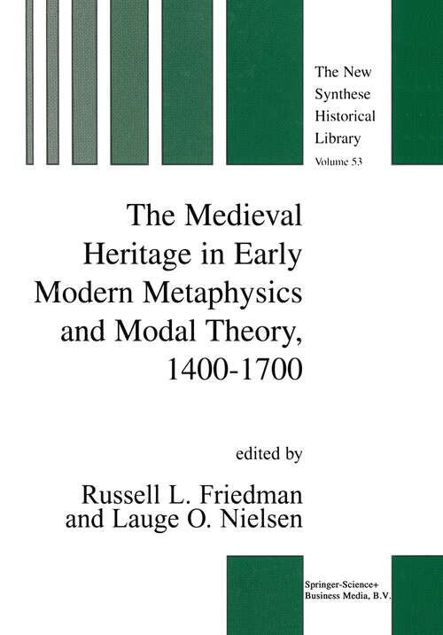 Book cover of The Medieval Heritage in Early Modern Metaphysics and Modal Theory, 1400–1700 (2003) (The New Synthese Historical Library #53)