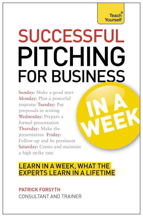 Book cover of Successful Pitching For Business In A Week: Teach Yourself eBook ePub (TYW)