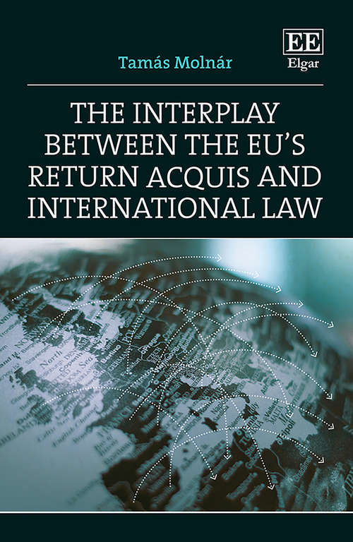 Book cover of The Interplay between the EU's Return Acquis and International Law