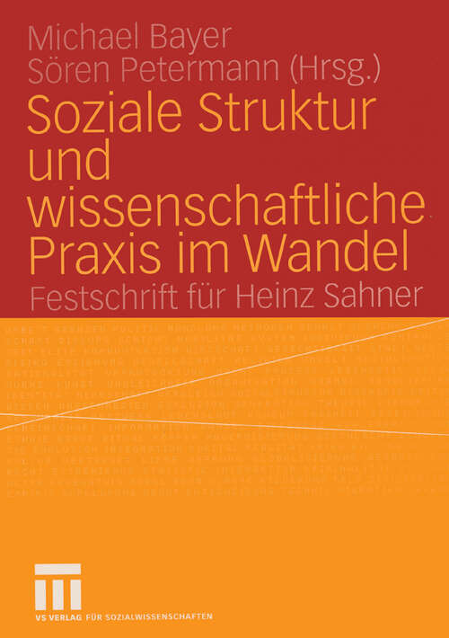 Book cover of Soziale Struktur und wissenschaftliche Praxis im Wandel: Festschrift für Heinz Sahner (2004)