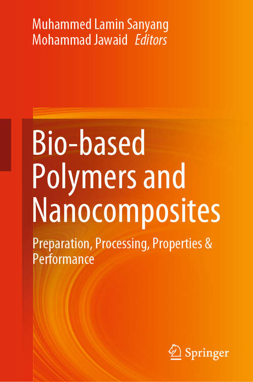 Book cover of Bio-based Polymers and Nanocomposites: Preparation, Processing, Properties & Performance (1st ed. 2019)