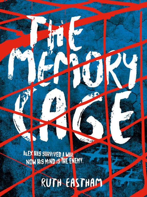 Book cover of The Memory Cage: Alex has survived a war. Now his mind is the enemy. (2)