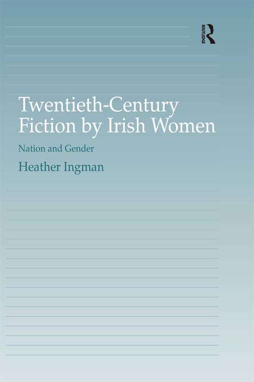 Book cover of Twentieth-Century Fiction by Irish Women: Nation and Gender