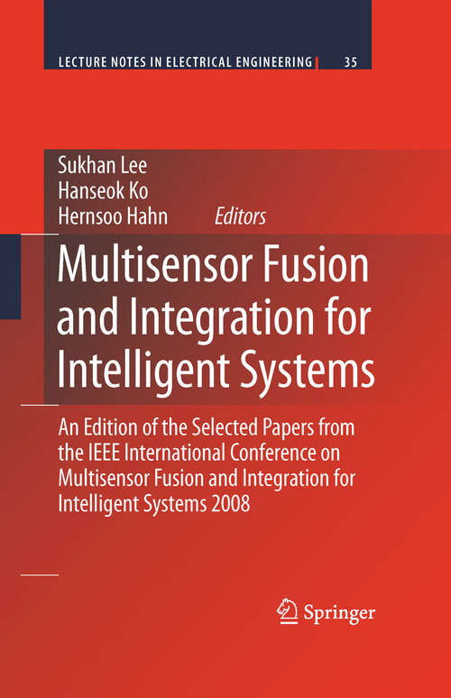 Book cover of Multisensor Fusion and Integration for Intelligent Systems: An Edition of  the Selected Papers from the IEEE International Conference on Multisensor Fusion and Integration for Intelligent Systems 2008 (2009) (Lecture Notes in Electrical Engineering #35)