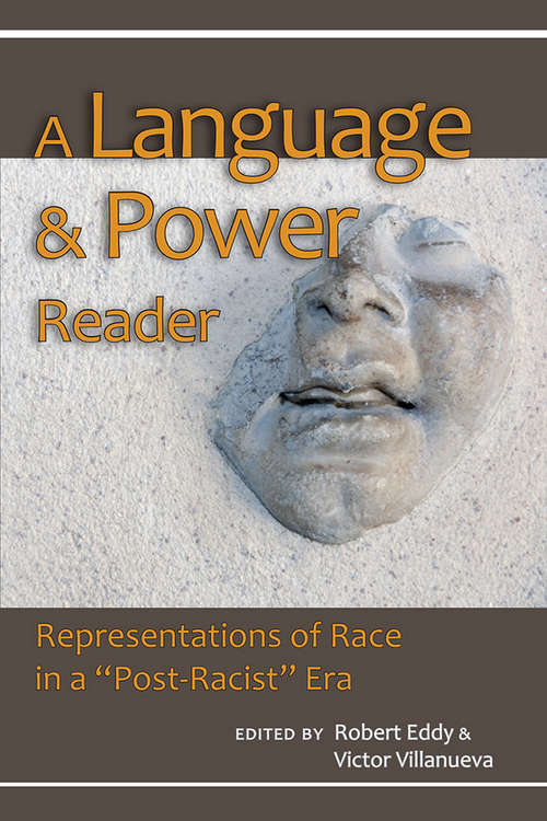 Book cover of A Language and Power Reader: Representations of Race in a "Post-Racist" Era