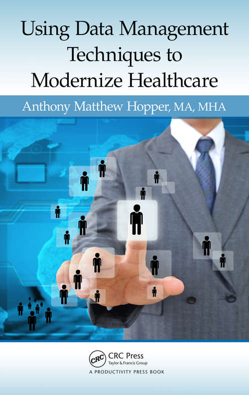 Book cover of Using Data Management Techniques to Modernize Healthcare
