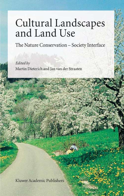 Book cover of Cultural Landscapes and Land Use: The Nature Conservation — Society Interface (2004)