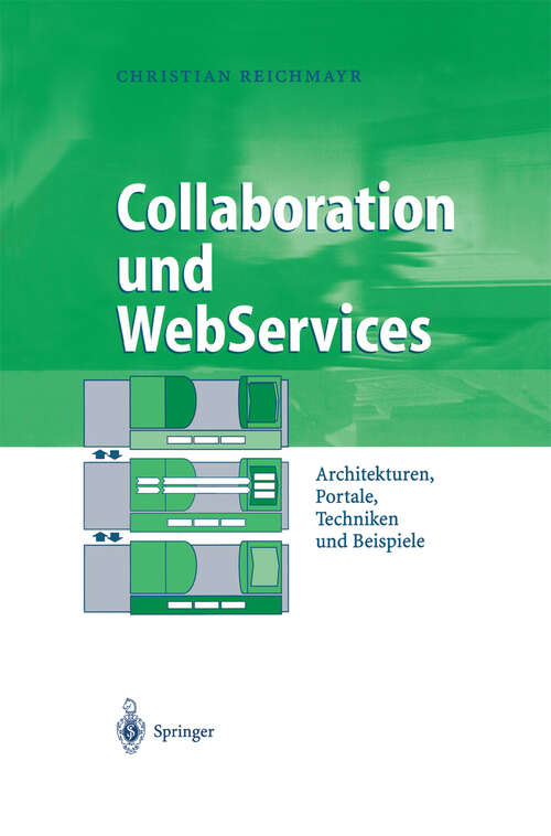 Book cover of Collaboration und WebServices: Architekturen, Portale, Techniken und Beispiele (2003) (Business Engineering)