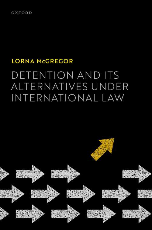 Book cover of Detention and its Alternatives under International Law