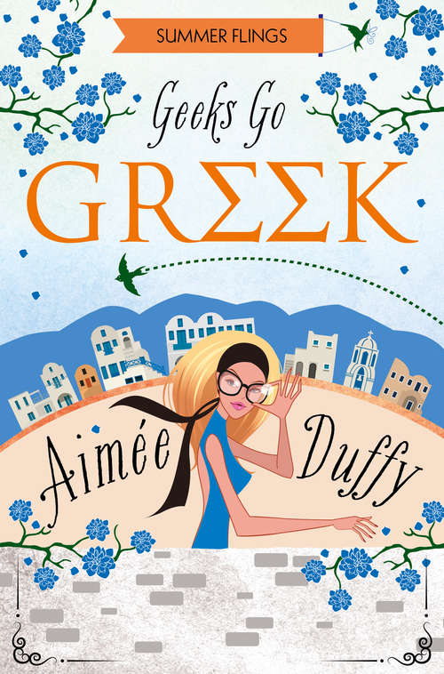 Book cover of Geeks Go Greek (ePub edition) (Summer Flings #4)