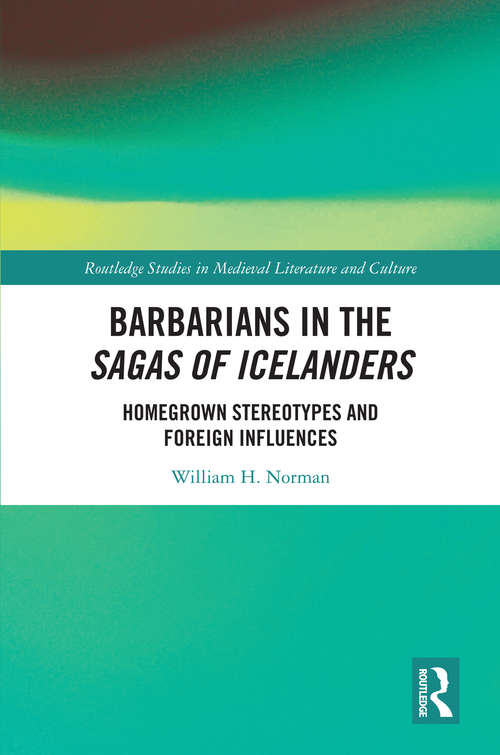 Book cover of Barbarians in the Sagas of Icelanders: Homegrown Stereotypes and Foreign Influences