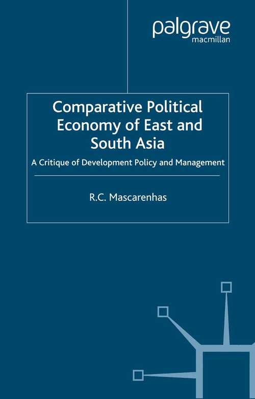 Book cover of Comparative Political Economy of East and South Asia: A Critique of Development Policy and Management (1999)