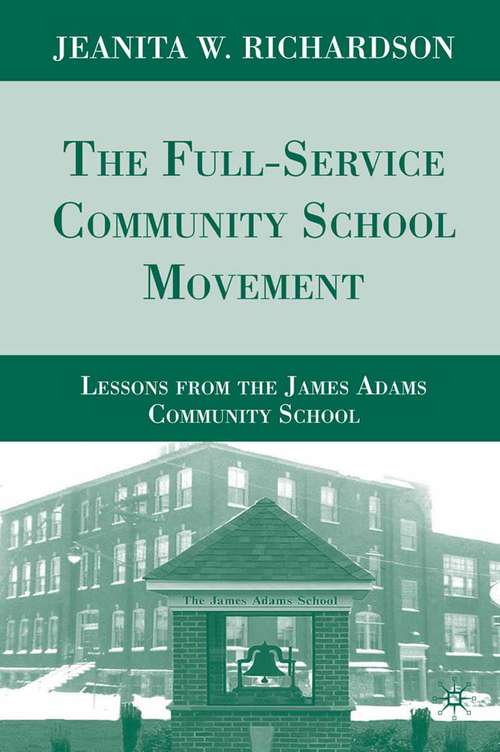 Book cover of The Full-Service Community School Movement: Lessons from the James Adams Community School (2009)