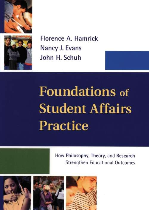 Book cover of Foundations of Student Affairs Practice: How Philosophy, Theory, and Research Strengthen Educational Outcomes