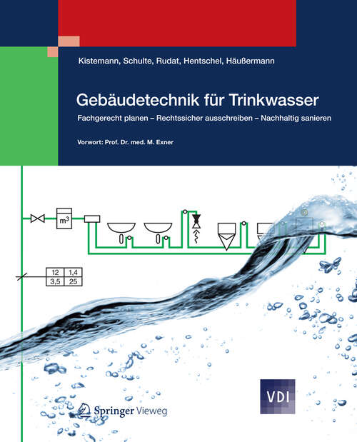 Book cover of Gebäudetechnik für Trinkwasser: Fachgerecht planen - Rechtssicher ausschreiben - Nachhaltig sanieren (2012) (VDI-Buch)